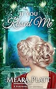 If You Kissed Me: A Farthingale Novella