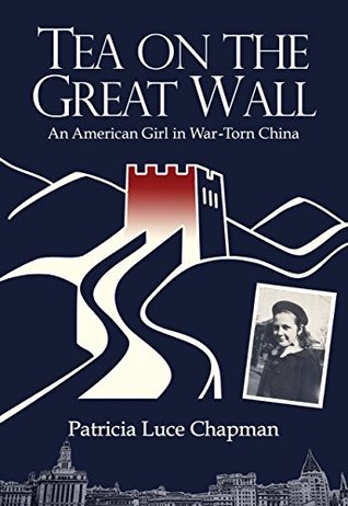 Tea on the Great Wall: An American Girl in War-Torn China (Kindle Edition)