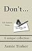Don't... by Jamie Tinker