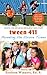 Tween 411: Parenting the Elusive Tween: HELPFUL TIPS AND ADVICE FOR RAISING YOUR TWEEN