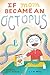 If Mom Became an Octopus
