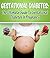 Gestational Diabetes: The Ultimate Guide To Gestational Diabetes (The Healthy And Happy Pregnancy #3)
