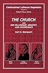 Confessional Lutheran Dogmatics: The Church and Her Fellowship, Ministry, and Governance Book cover for Confessional Lutheran Dogmatics: The Church and Her Fellowship, Ministry, and Governance