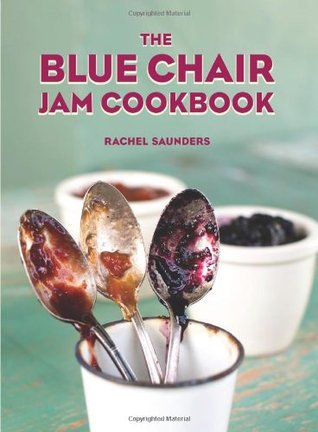 The Blue Chair Jam Cookbook (Volume 1)