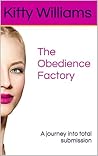 The Obedience Factory: A journey into total submission