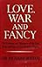 Love, War, And Fancy : The ...