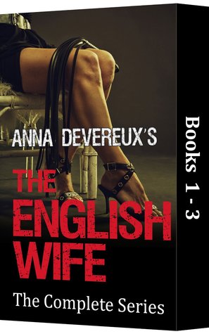 Anna Devereux's The English Wife: The Complete Series 1-3: A BDSM, femdom, chastity collection (Kindle Edition)
