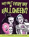 Why Can't Every Day Be Halloween?