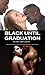 Black Until Graduation: White Wife Black Sex Interracial Cuckold Hotwife Fertile Pregnancy Taboo Romance