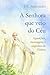 A Senhora Que Veio do Céu: Aparições, Mensagens e Segredos de Fátima (Portuguese Edition)