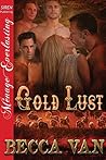 Gold Lust (Siren Publishing Menage Everlasting)