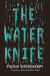The Water Knife by Paolo Bacigalupi