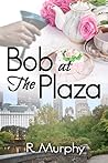 Bob at the Plaza Bob at the Plaza