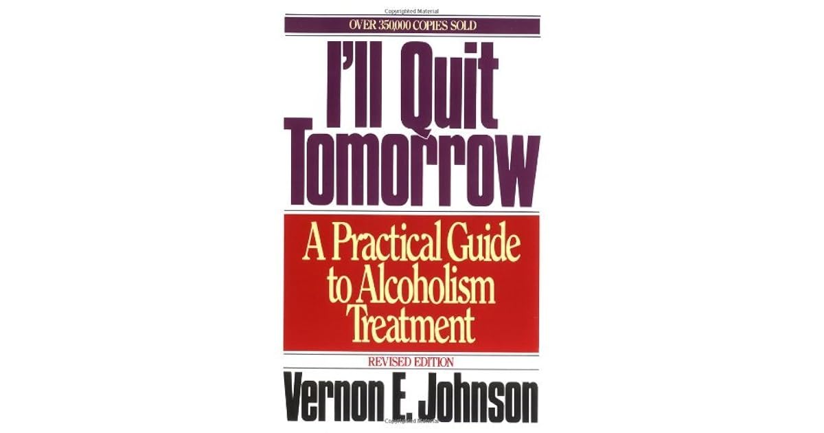 Quit Tomorrow I'll Quit Tomorrow: A Practical Guide to Alcoholism Treatment by Vernon ...