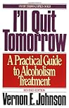 I'll Quit Tomorrow: A Practical Guide to Alcoholism Treatment – A Recovery Classic with Breakthrough Intervention and Ego Strength Restoration