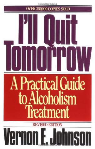 I'll Quit Tomorrow: A Practical Guide to Alcoholism Treatment – A Recovery Classic with Breakthrough Intervention and Ego Strength Restoration (Paperback)