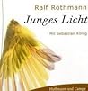 Junges Licht by Ralf Rothmann Junges Licht by Ralf Rothmann