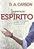 A Manifestação do Espírito by D.A. Carson