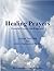 Healing Prayers: Powerful Prayers that Empowers: Activate Your Faith and Achieve Supernatural Healing