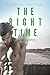 The Right Time (Right and W...