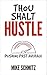 Thou Shalt Hustle: Pushing ...