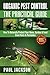 Organic Pest Control The Practical Guide: How To Naturally Protect Your Home, Garden & Food from Pests & Pesticides (Green Thumb)