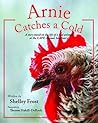 Arnie Catches a Cold: A True Story from Cape's Old Friends Animal Sanctuary