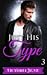 Just His Type (Part Three)