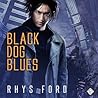 Black Dog Blues by Rhys Ford