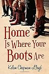 Home Is Where Your Boots Are (MisAdventures of Miss Lilly, #1)