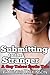Submitting to the Stranger (Gay Taboo Older Man Younger Man BDSM)