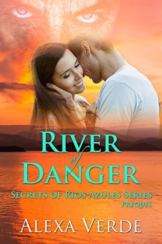 River of Danger (Secrets of Rios Azules, #0.5)