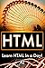 HTML: Step By Step Guide to HTML for Beginners - Learn the HTML Basics, Learn it Fast, Start Coding Today!
