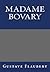 Madame Bovary by Gustave Flaubert