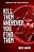 Kill Them Wherever You Find...