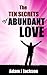 The Ten Secrets of Abundant Love: A modern parable of wisdom & love that will change your life