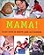Mama! : alles over je eerst...