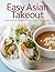 Easy Asian Takeout: Delicio...