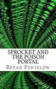 Sprocket and the Poison Portal: The Sprocket Sagas Book 3
