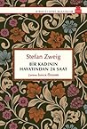 Bir Kadının Hayatından 24 Saat by Stefan Zweig