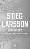 De vrouw die met vuur speelde by Stieg Larsson