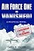 Air Force One Has Vanished! A Political Novel