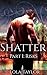 Shatter - Part I: Risks (Shatter Series Book 1)