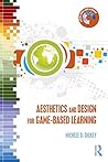 Aesthetics and Design for Game-based Learning by Michele D. Dickey