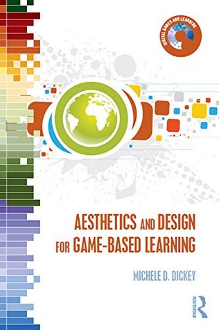 Aesthetics and Design for Game-based Learning (Digital Games, Simulations, and Learning)