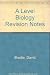 Advanced Level Biology Revi...