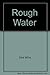 Rough Water: Stories of Sur...