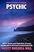Psychic: UFO's, Spirits and Predictions. It's just another day in this man's extraordinary life. (Caught Between Two Worlds Book 2)