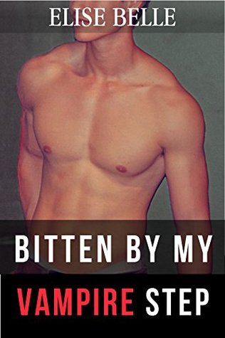 Bitten by my Vampire Step (Sci Fi Paranormal Step Erotica)