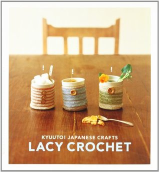 Kyuuto! Japanese Crafts!: Lacy Crochet (Paperback)